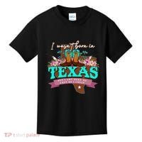 I WasnT Born In Texas But I Got Here As Fast As I Could Kids T-Shirt thumb 0