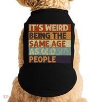 It's Weird Being The Same Age As Old People Retro Sarcastic Doggie Tank thumb 0