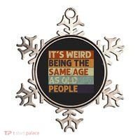 It's Weird Being The Same Age As Old People Retro Sarcastic Ornament thumb 0