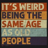 It's Weird Being The Same Age As Old People Retro Sarcastic Baby Bodysuit thumb 2
