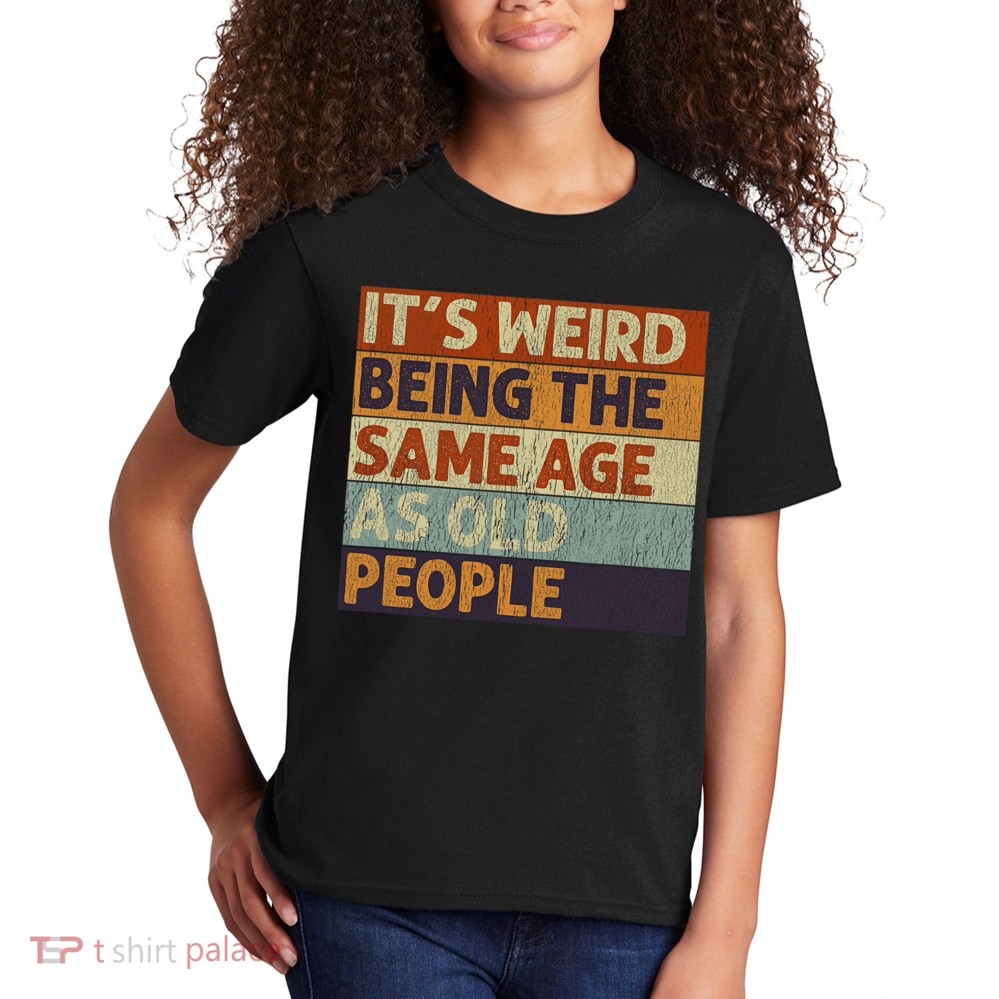 It's Weird Being The Same Age As Old People Retro Sarcastic Kids T-Shirt