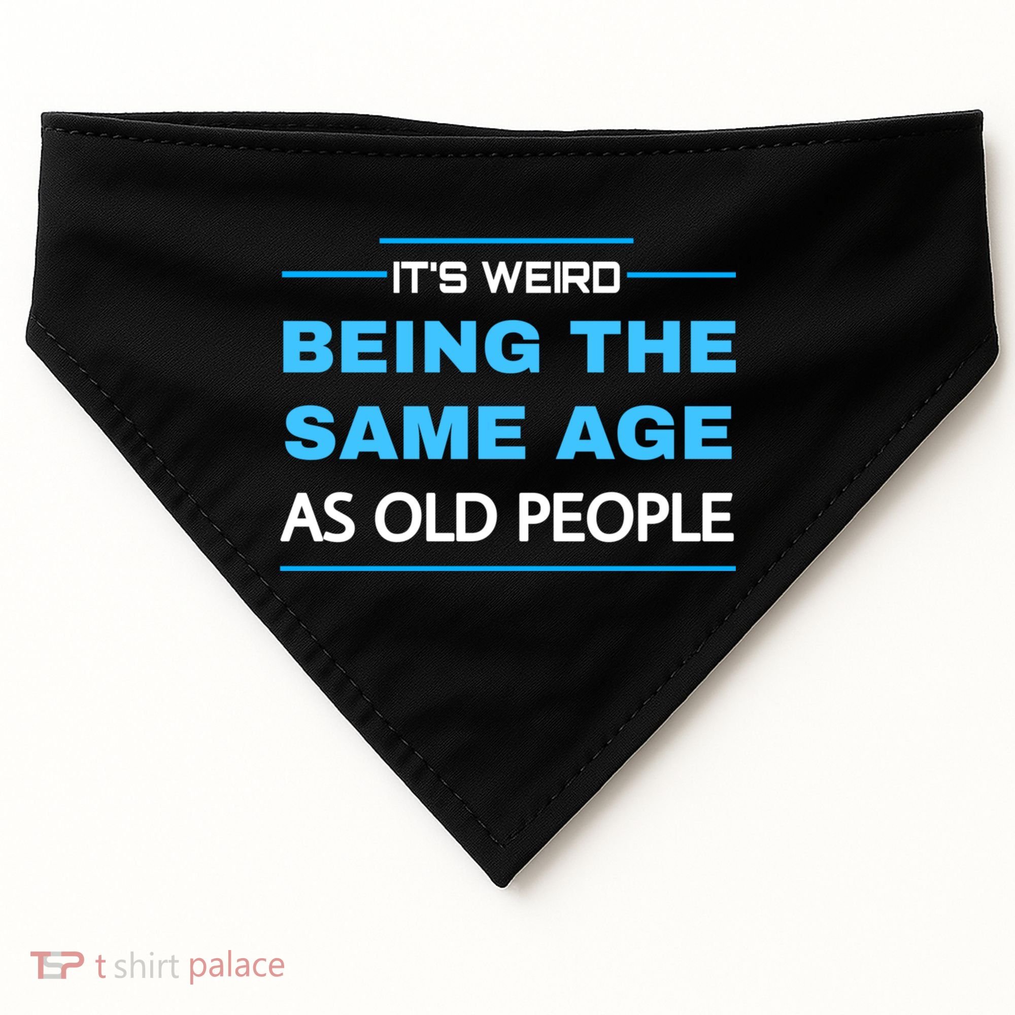 It's Weird Being The Same Age As Old People Retro Sarcastic USA-Made Doggie Bandana