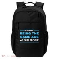 It's Weird Being The Same Age As Old People Retro Sarcastic Backpack thumb 0