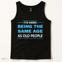 It's Weird Being The Same Age As Old People Retro Sarcastic Tank Top thumb 2