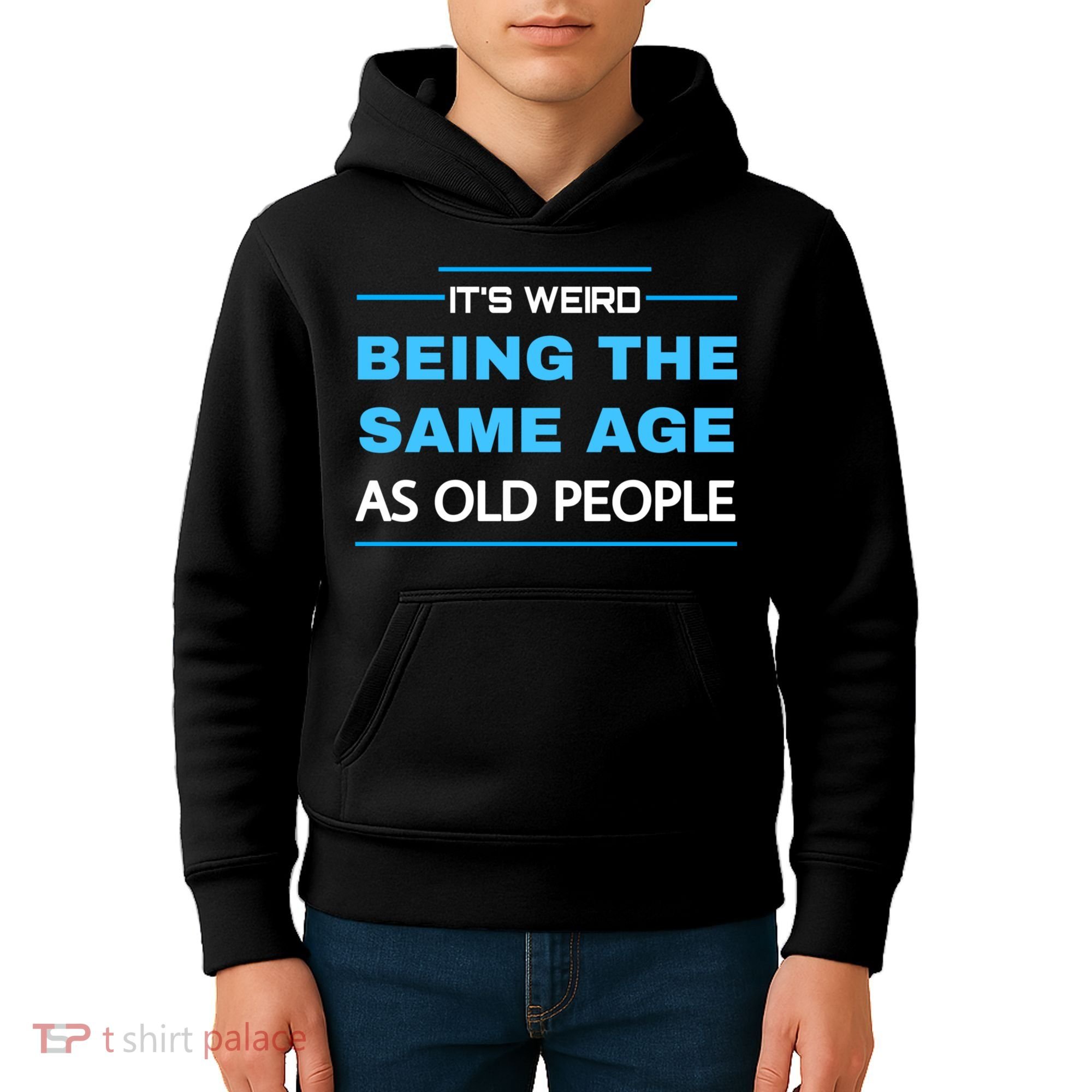It's Weird Being The Same Age As Old People Retro Sarcastic Kids Hoodie