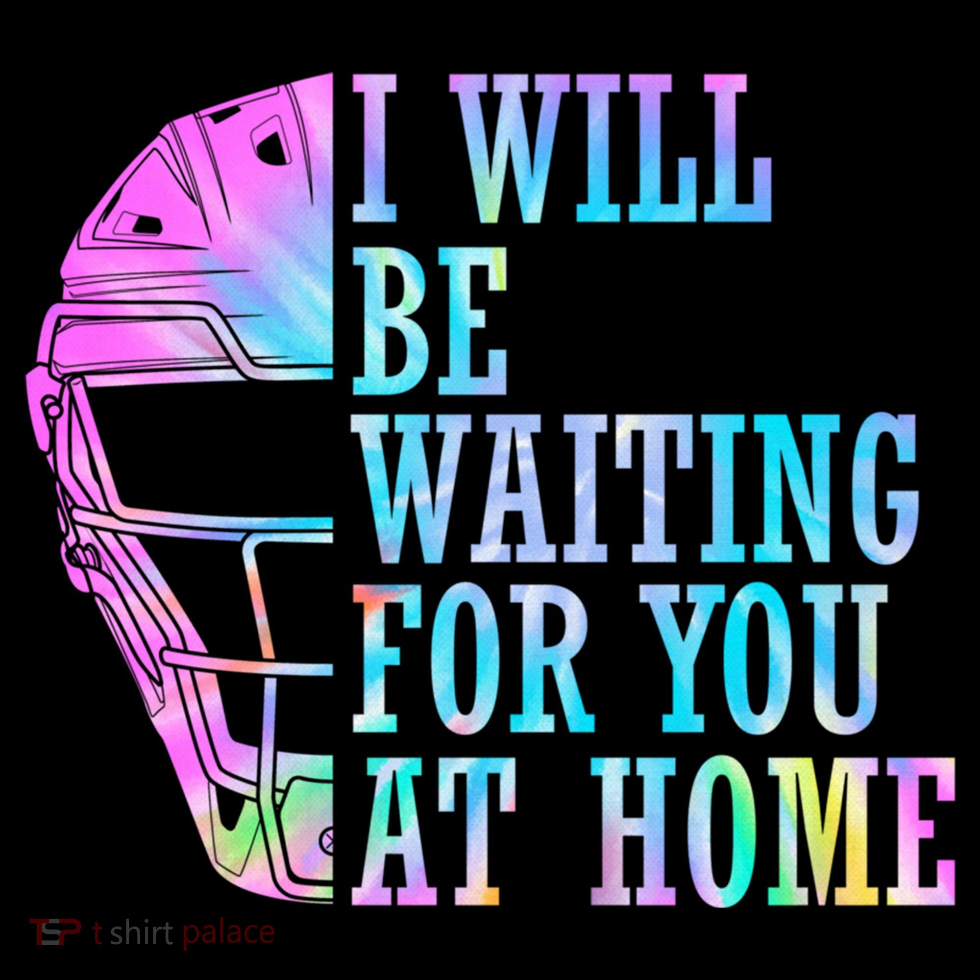 I Will Be Waiting For You At Home Softball Catcher Cute Gift Coffee Mug