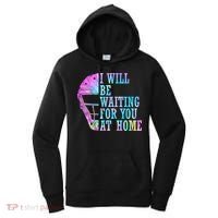 I Will Be Waiting For You At Home Softball Catcher Cute Gift Women's Hoodie thumb 0