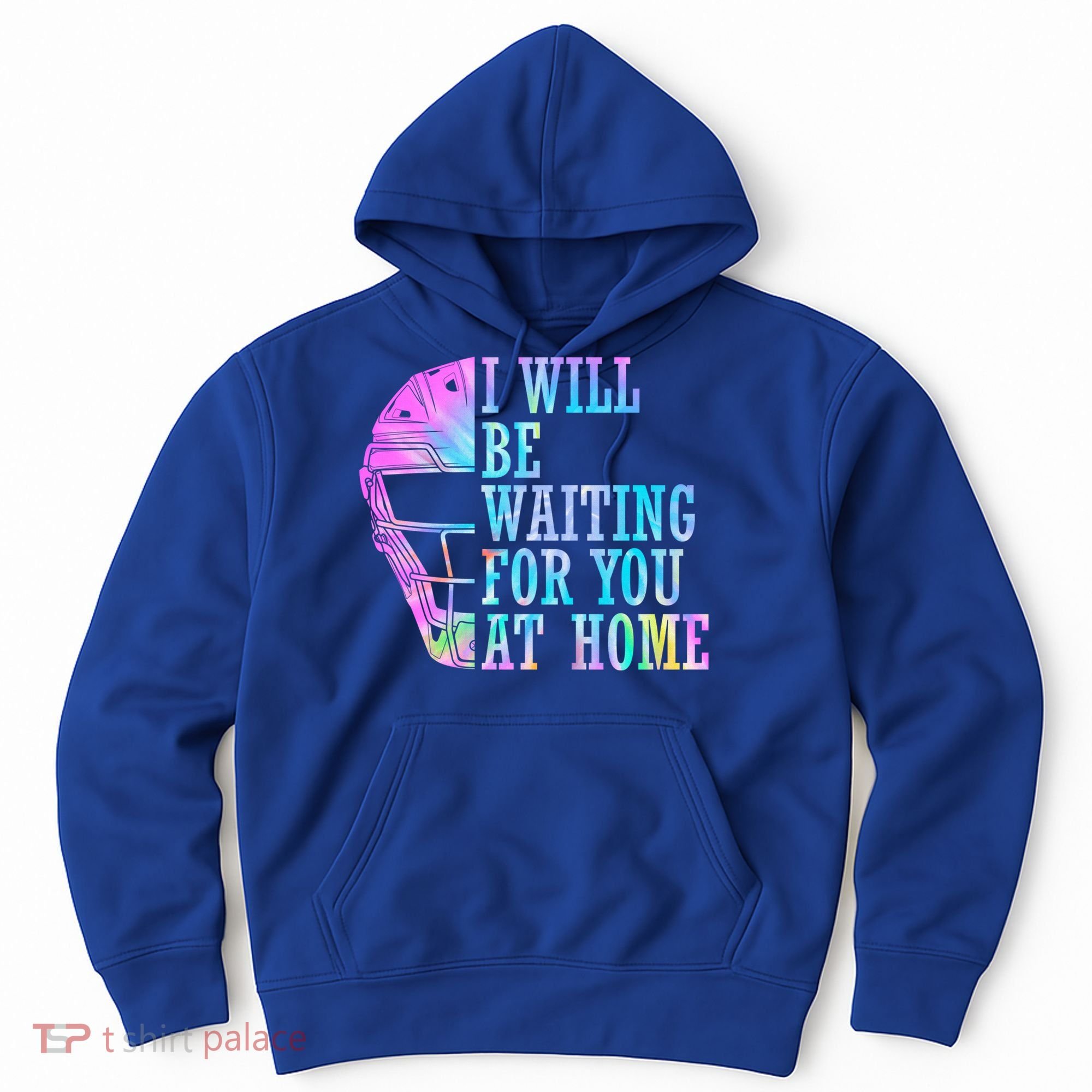 I Will Be Waiting For You At Home Softball Catcher Cute Gift Hoodie