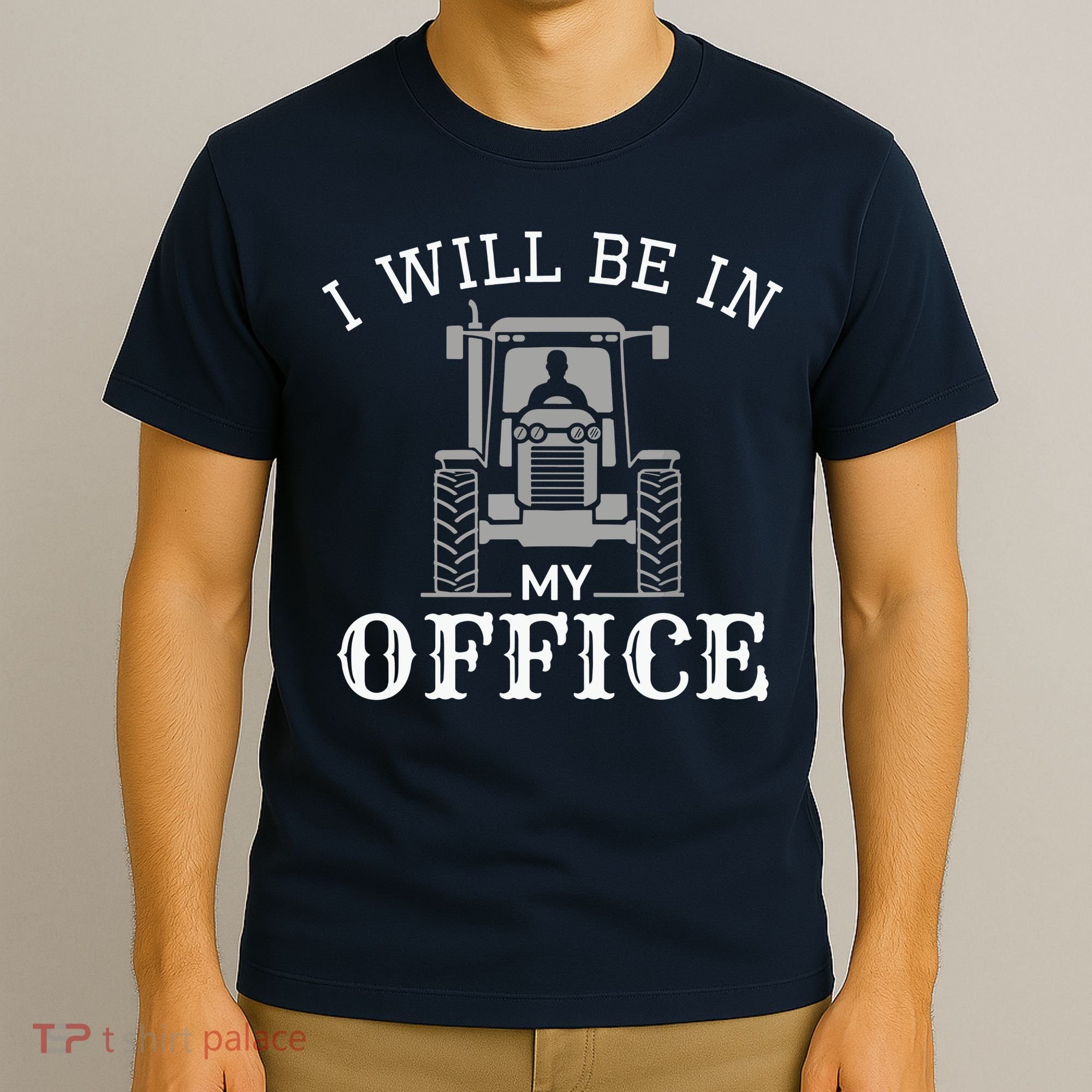 I Will Be In My Office Tractor Driver Farmer Dad Farming T-Shirt