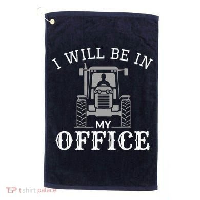 I Will Be In My Office Tractor Driver Farmer Dad Farming Golf Towel