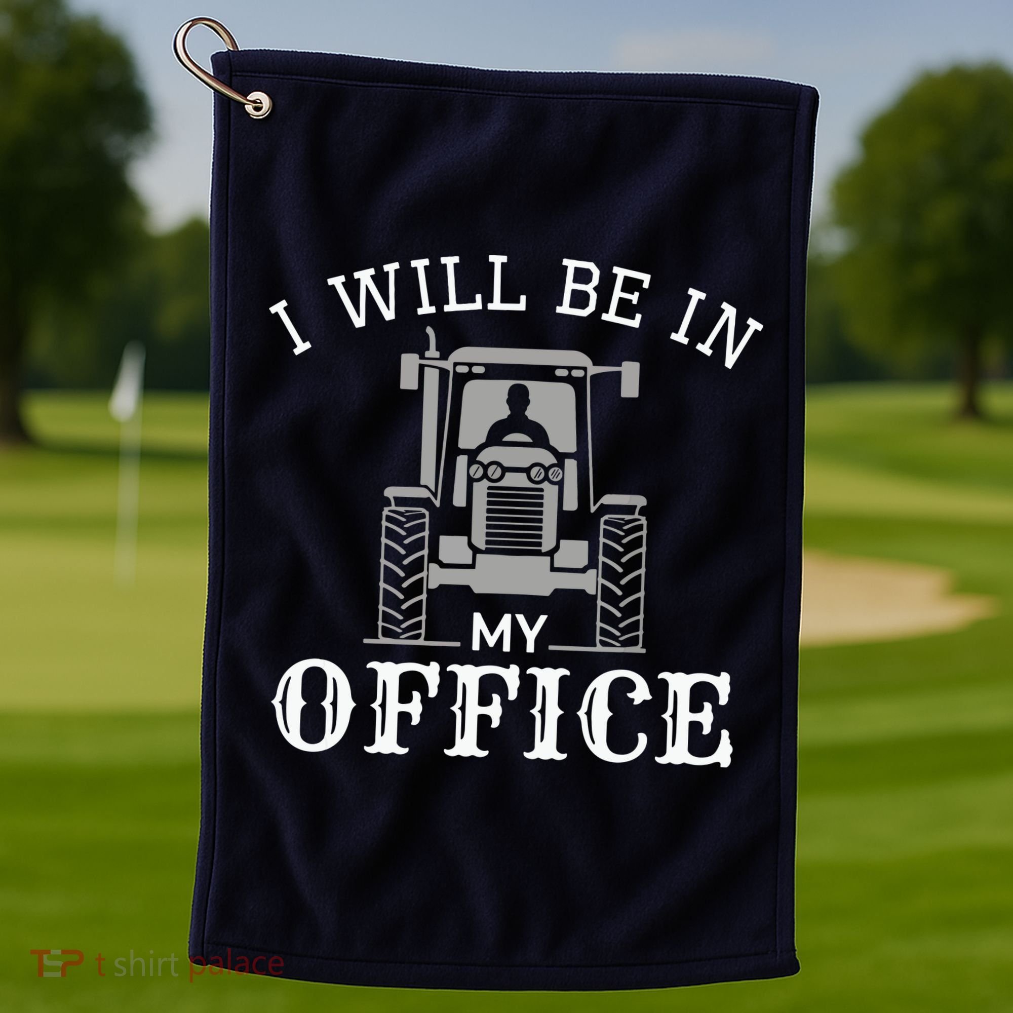 I Will Be In My Office Tractor Driver Farmer Dad Farming Golf Towel