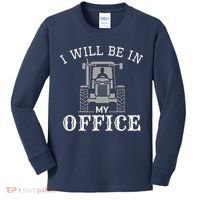 I Will Be In My Office Tractor Driver Farmer Dad Farming Kids Long Sleeve Shirt thumb 0