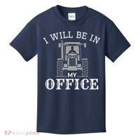 I Will Be In My Office Tractor Driver Farmer Dad Farming Kids T-Shirt thumb 0
