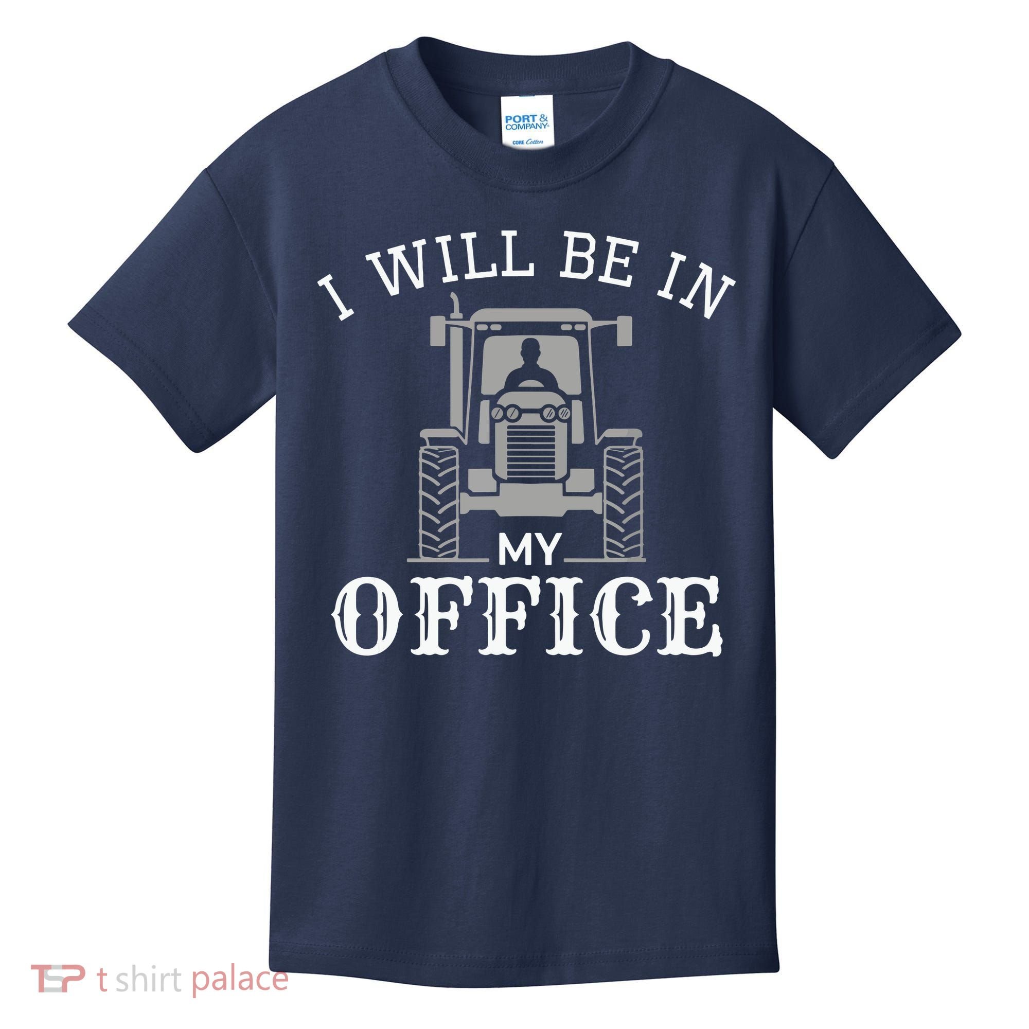 I Will Be In My Office Tractor Driver Farmer Dad Farming Kids T-Shirt