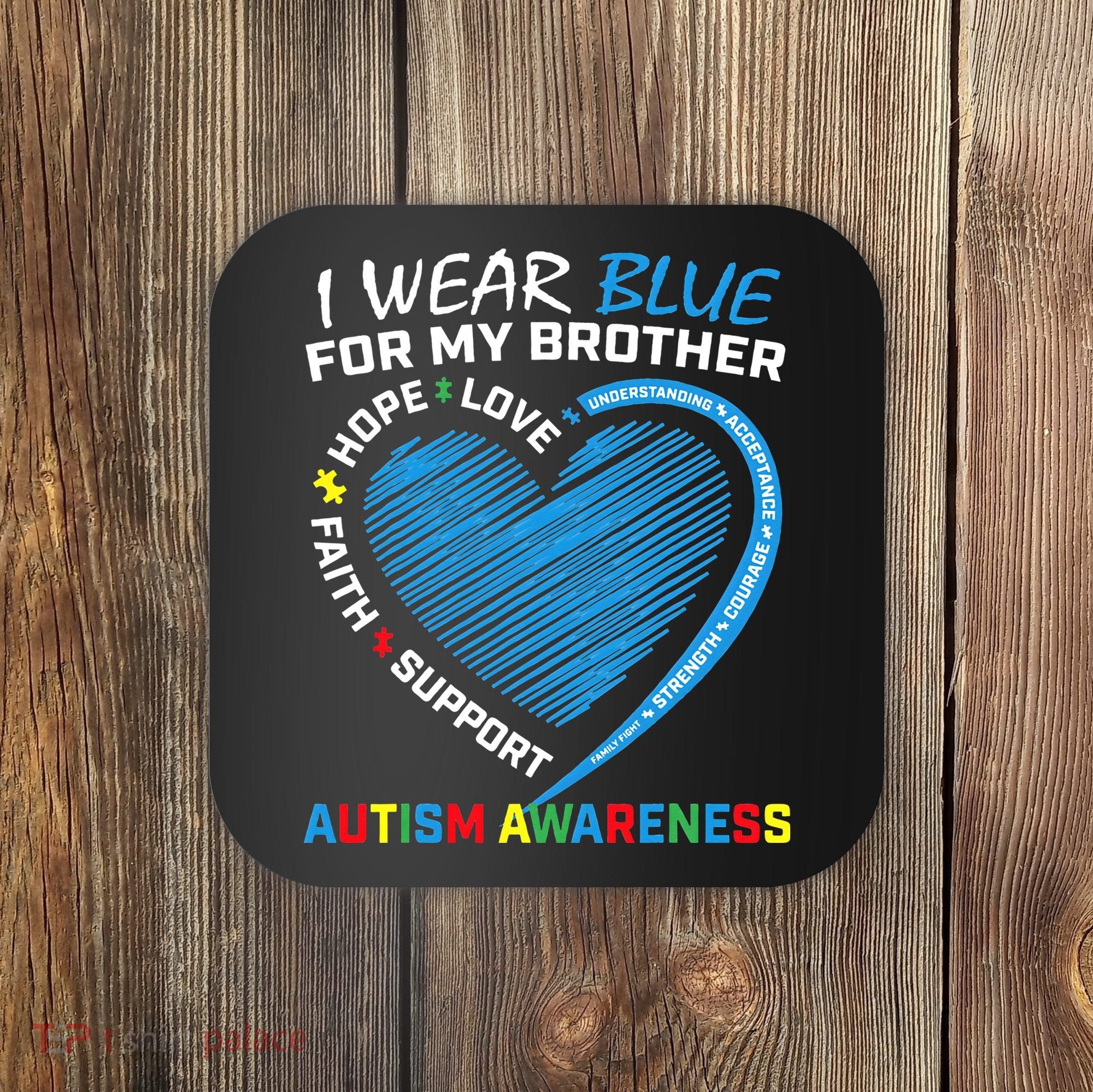 I Wear Blue For My Brother Autism Awareness Coaster
