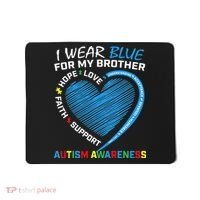 I Wear Blue For My Brother Autism Awareness Mousepad thumb 0