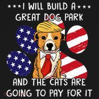 I Will Build A Great Dog Park And The Cats Are Going To Pay Apron thumb 3