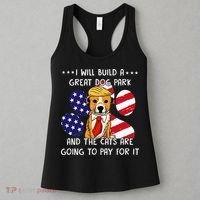 I Will Build A Great Dog Park And The Cats Are Going To Pay Women's Tank Top thumb 3