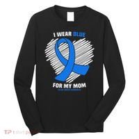 I Wear Blue For My Mom Colon Cancer Awareness Long Sleeve Shirt thumb 0