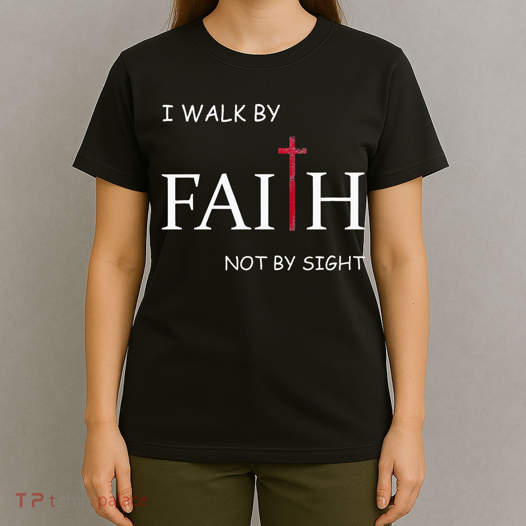 I Walk By Faith Not By Sight Spiritual Christian Church T-Shirt