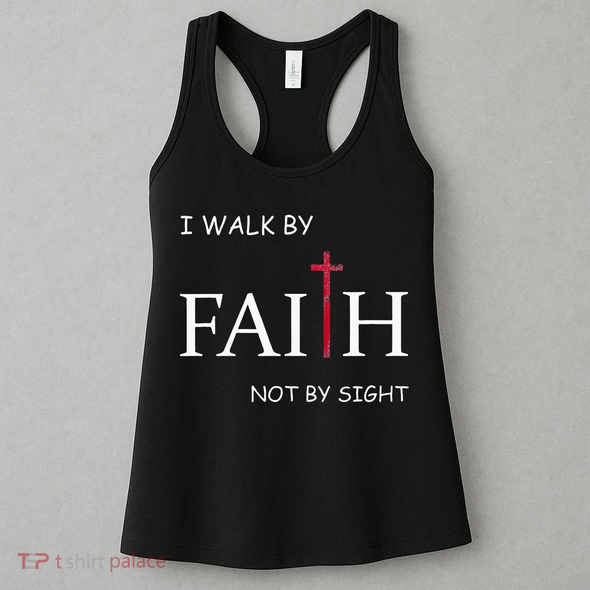 I Walk By Faith Not By Sight Spiritual Christian Church Women's Tank Top