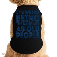 Its Weird Being The Same Age As Old People Retro Sarcastic Doggie Tank thumb 0