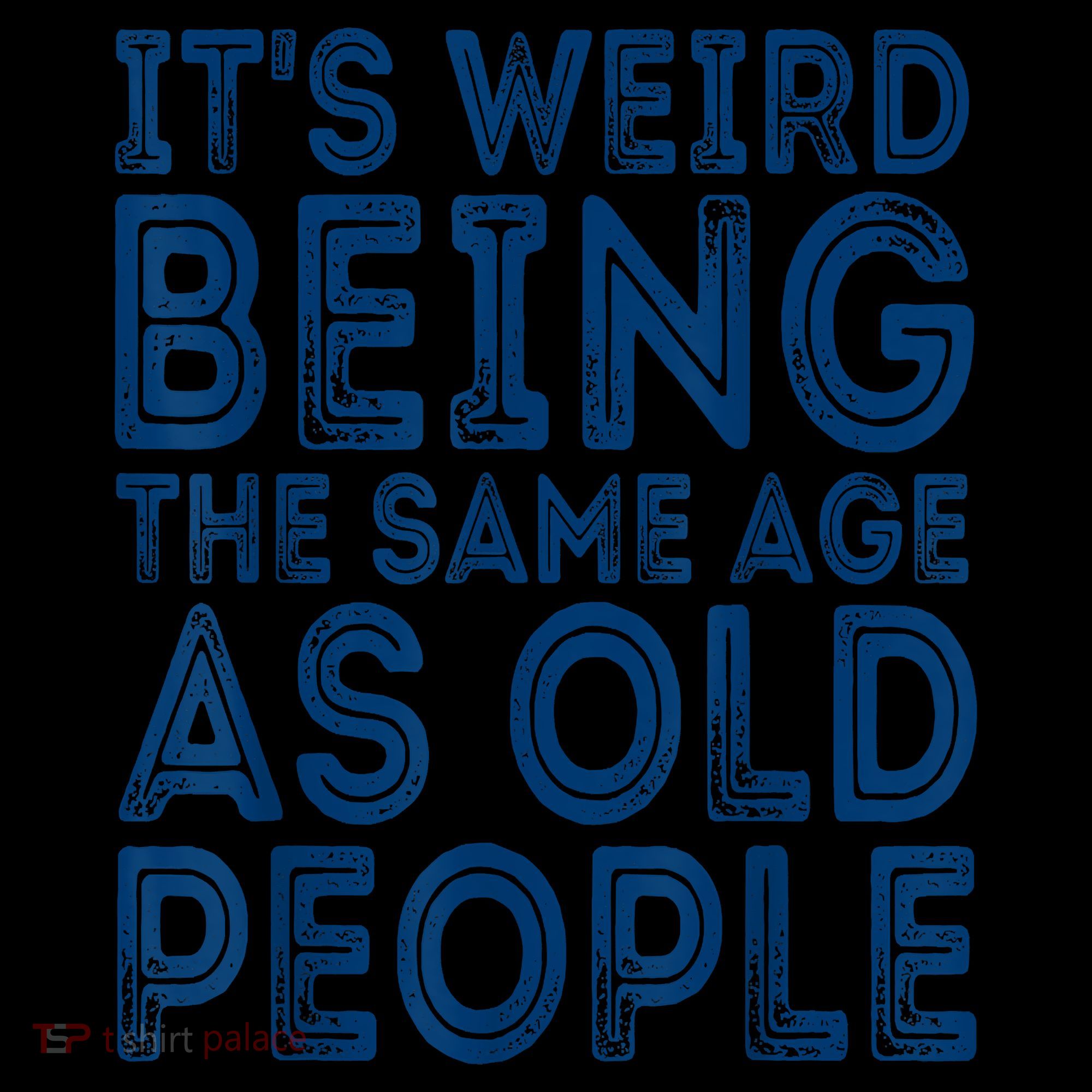 Its Weird Being The Same Age As Old People Retro Sarcastic Coaster