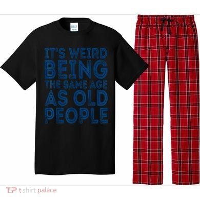 Its Weird Being The Same Age As Old People Retro Sarcastic Pajama Set