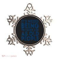Its Weird Being The Same Age As Old People Retro Sarcastic Ornament thumb 0