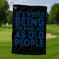 Its Weird Being The Same Age As Old People Retro Sarcastic Golf Towel thumb 1