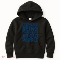 Its Weird Being The Same Age As Old People Retro Sarcastic Kids Hoodie thumb 0