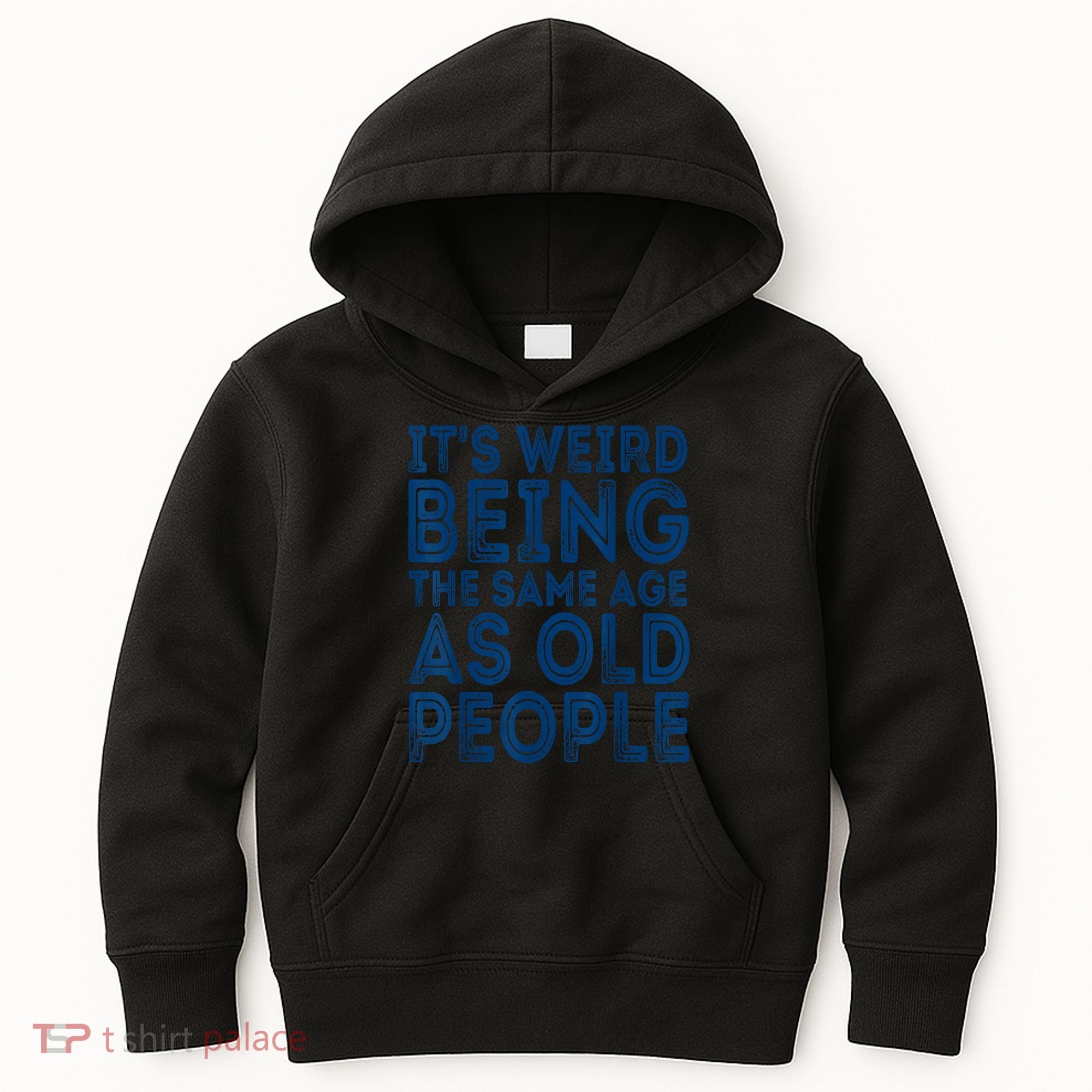 Its Weird Being The Same Age As Old People Retro Sarcastic Kids Hoodie