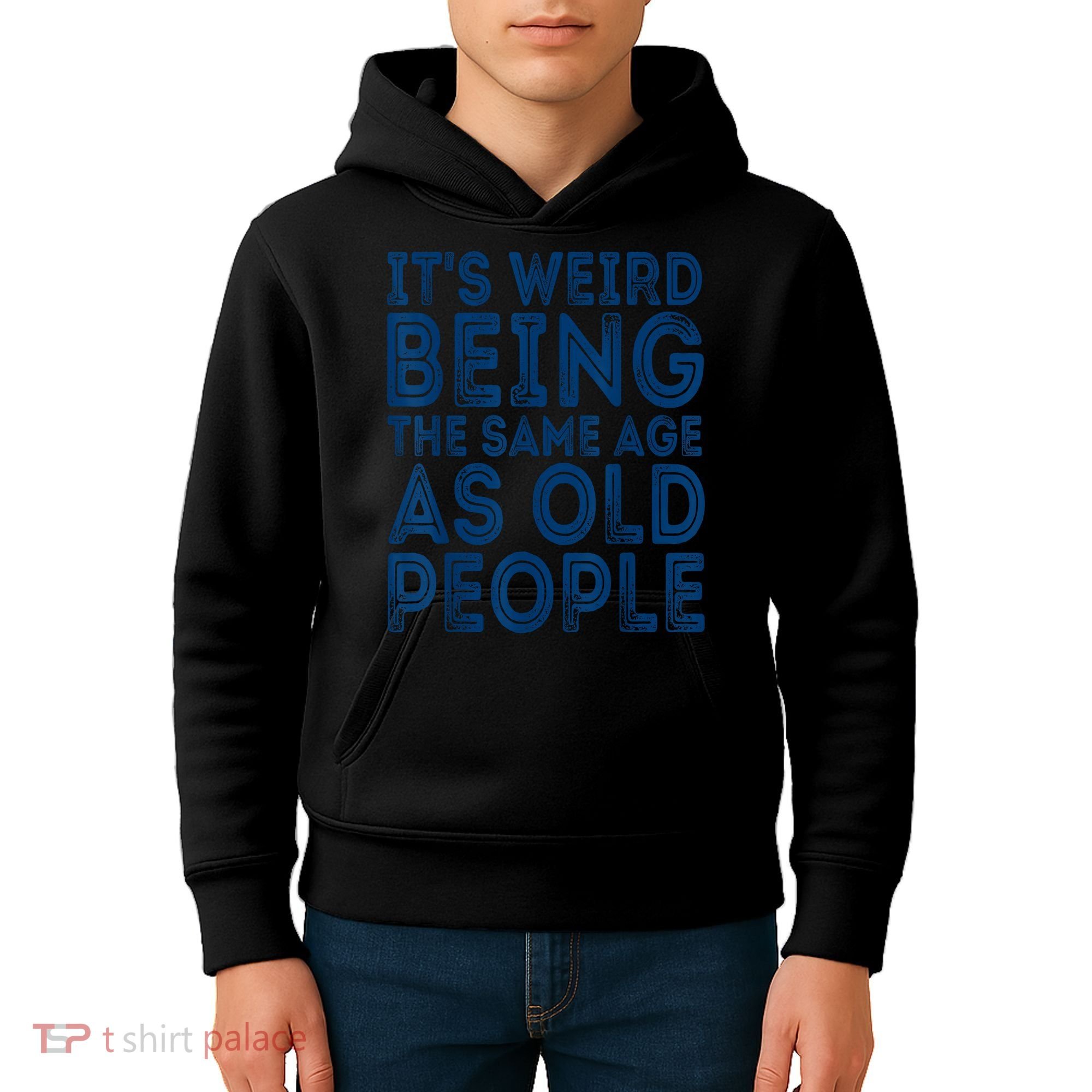 Its Weird Being The Same Age As Old People Retro Sarcastic Kids Hoodie