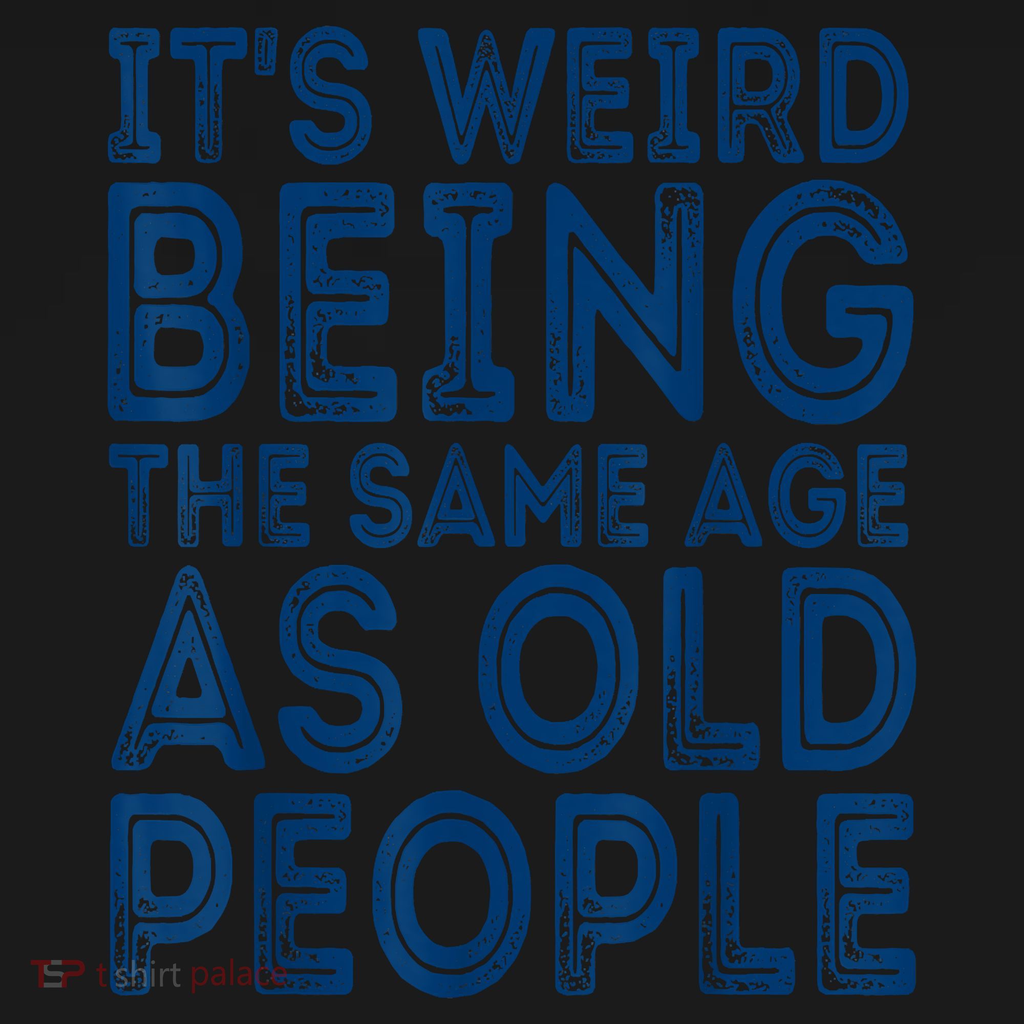 Its Weird Being The Same Age As Old People Retro Sarcastic Kids Long Sleeve Shirt