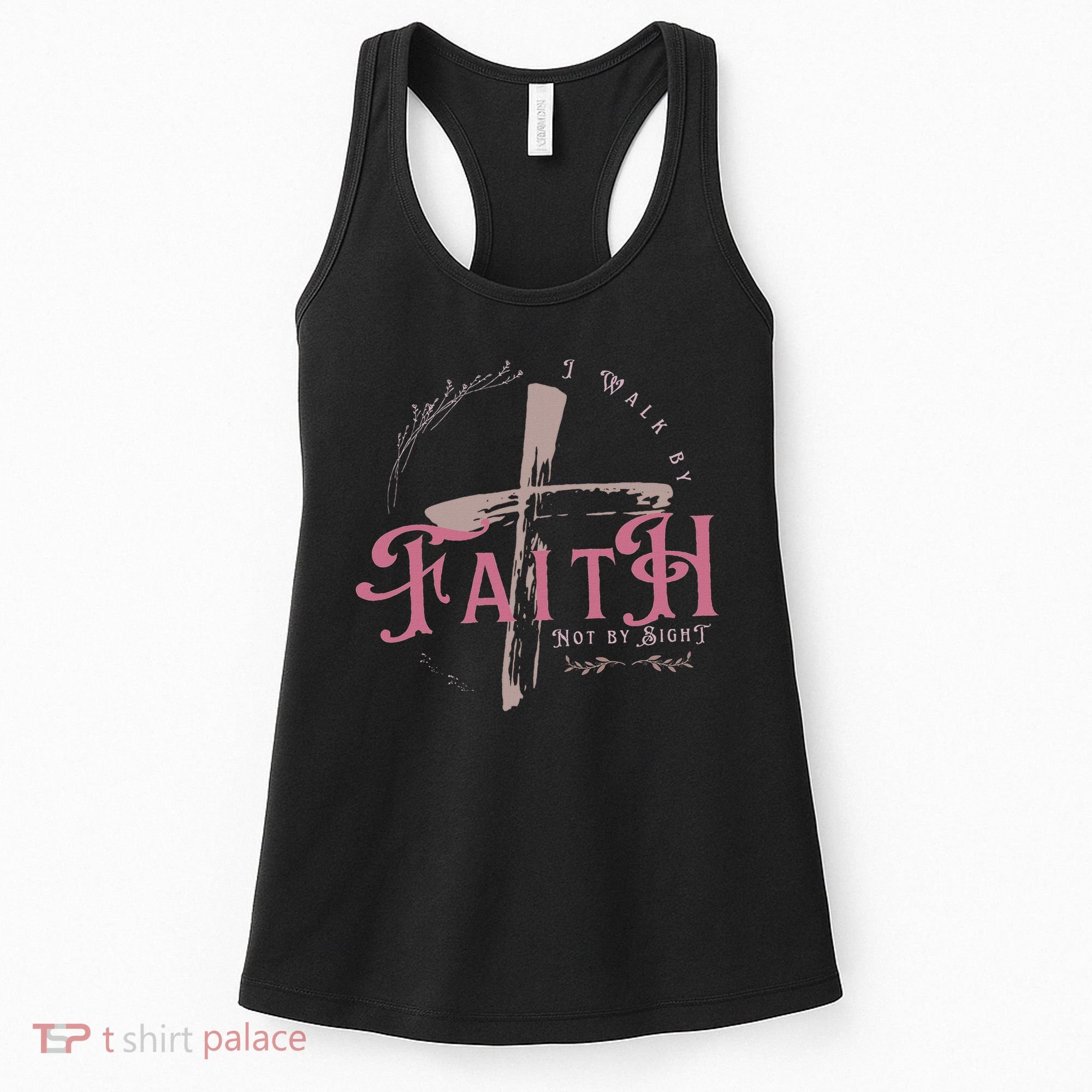 I Walk By Faith Not By Sight 2 Corinthians 57 Christian Women's Tank Top
