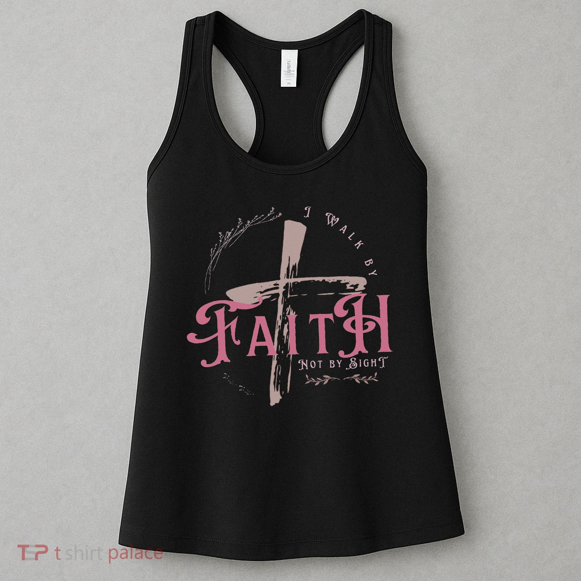 I Walk By Faith Not By Sight 2 Corinthians 57 Christian Women's Tank Top