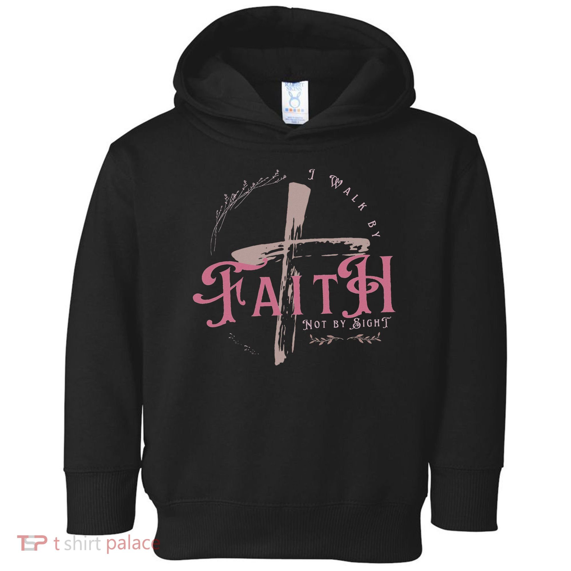 I Walk By Faith Not By Sight 2 Corinthians 57 Christian Toddler Hoodie