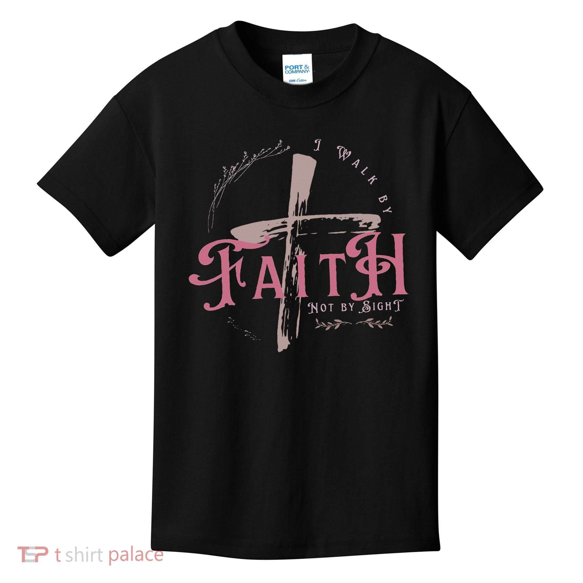 I Walk By Faith Not By Sight 2 Corinthians 57 Christian Kids T-Shirt