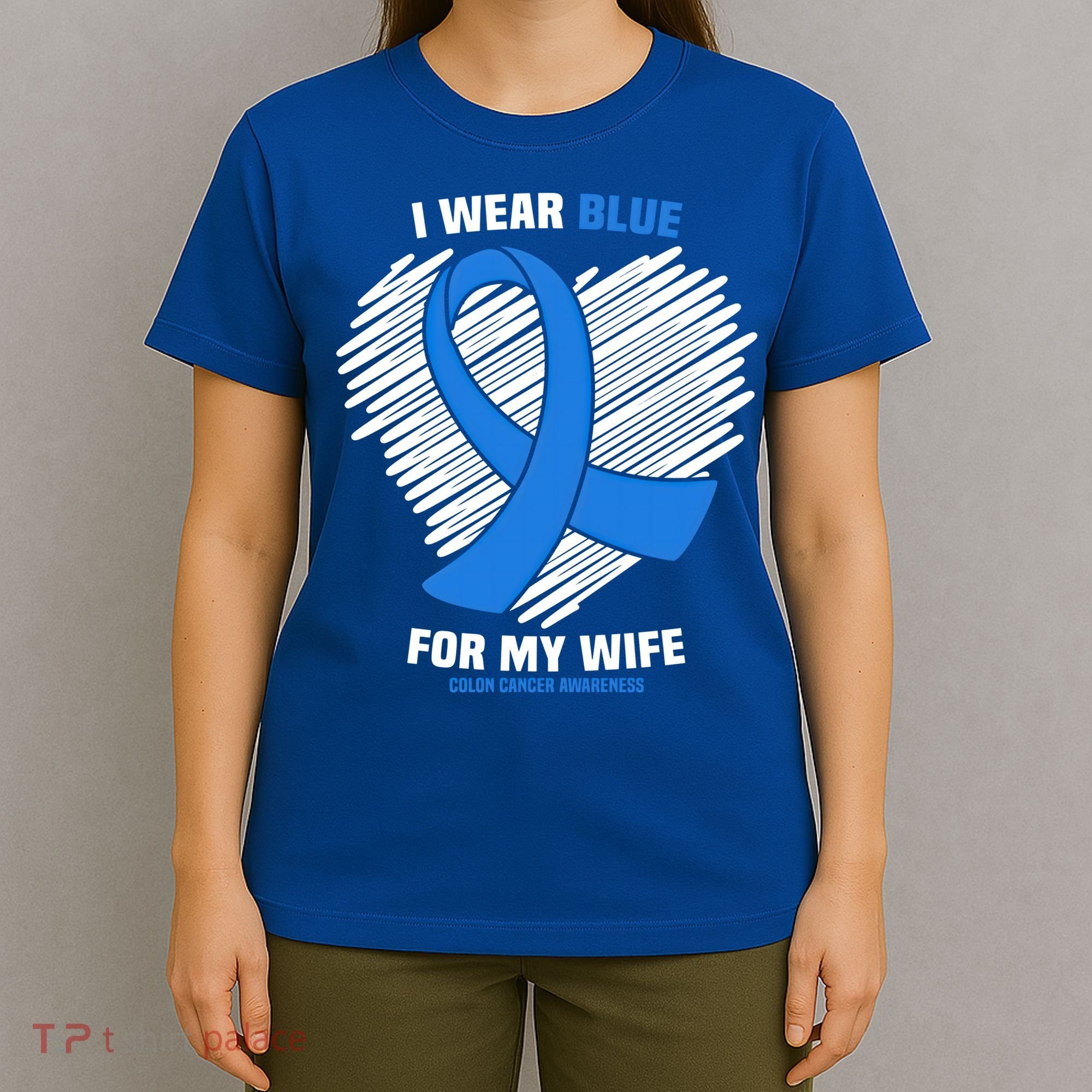 I Wear Blue For My Wife Colon Cancer Awareness Cool Gift T-Shirt