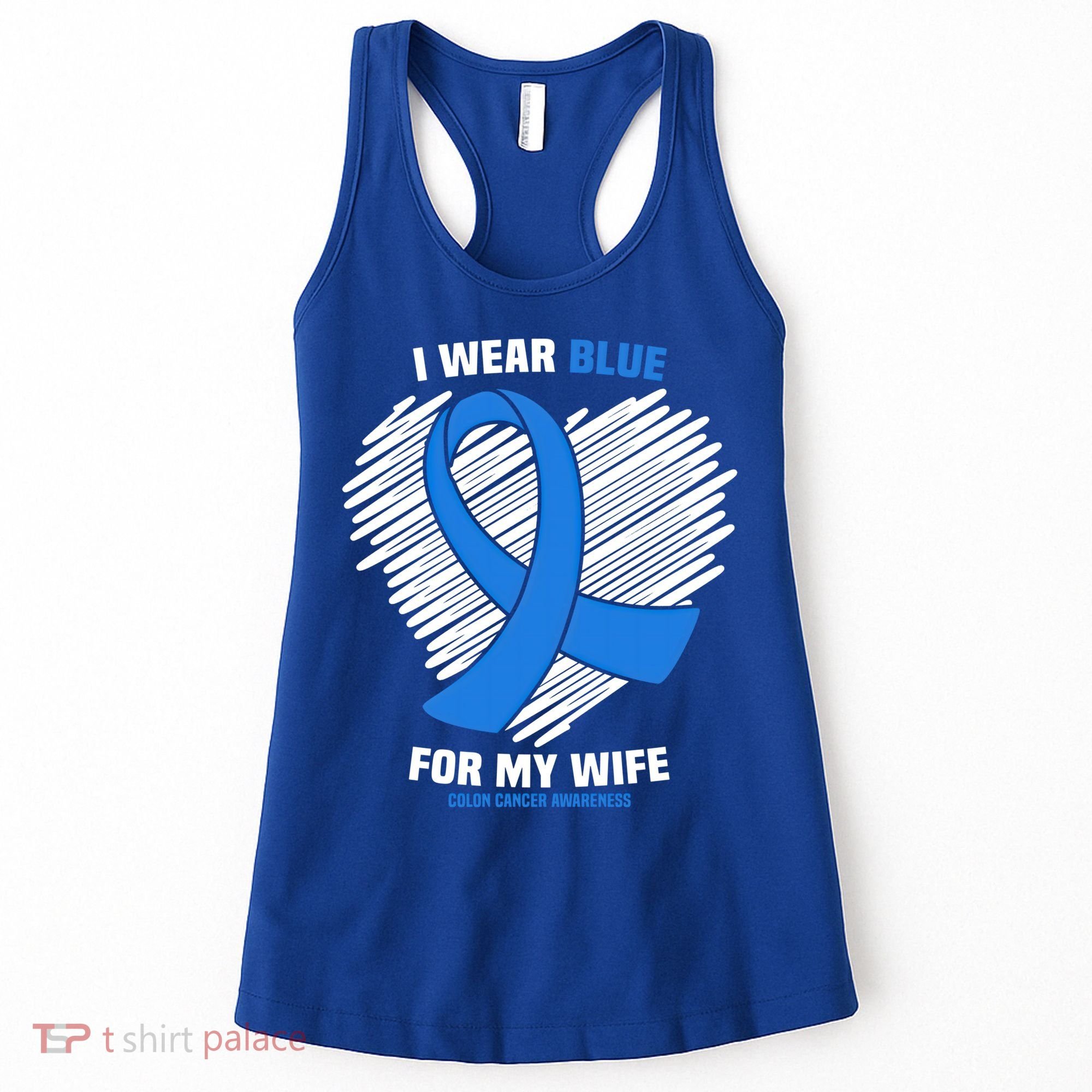 I Wear Blue For My Wife Colon Cancer Awareness Cool Gift Women's Tank Top