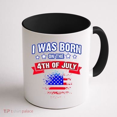 I Was Born On The 4th Of July Gift Coffee Mug back