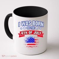 I Was Born On The 4th Of July Gift Coffee Mug thumb 0