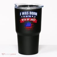 I Was Born On The 4th Of July Gift Tumbler thumb 0