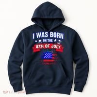 I Was Born On The 4th Of July Gift Hoodie thumb 0