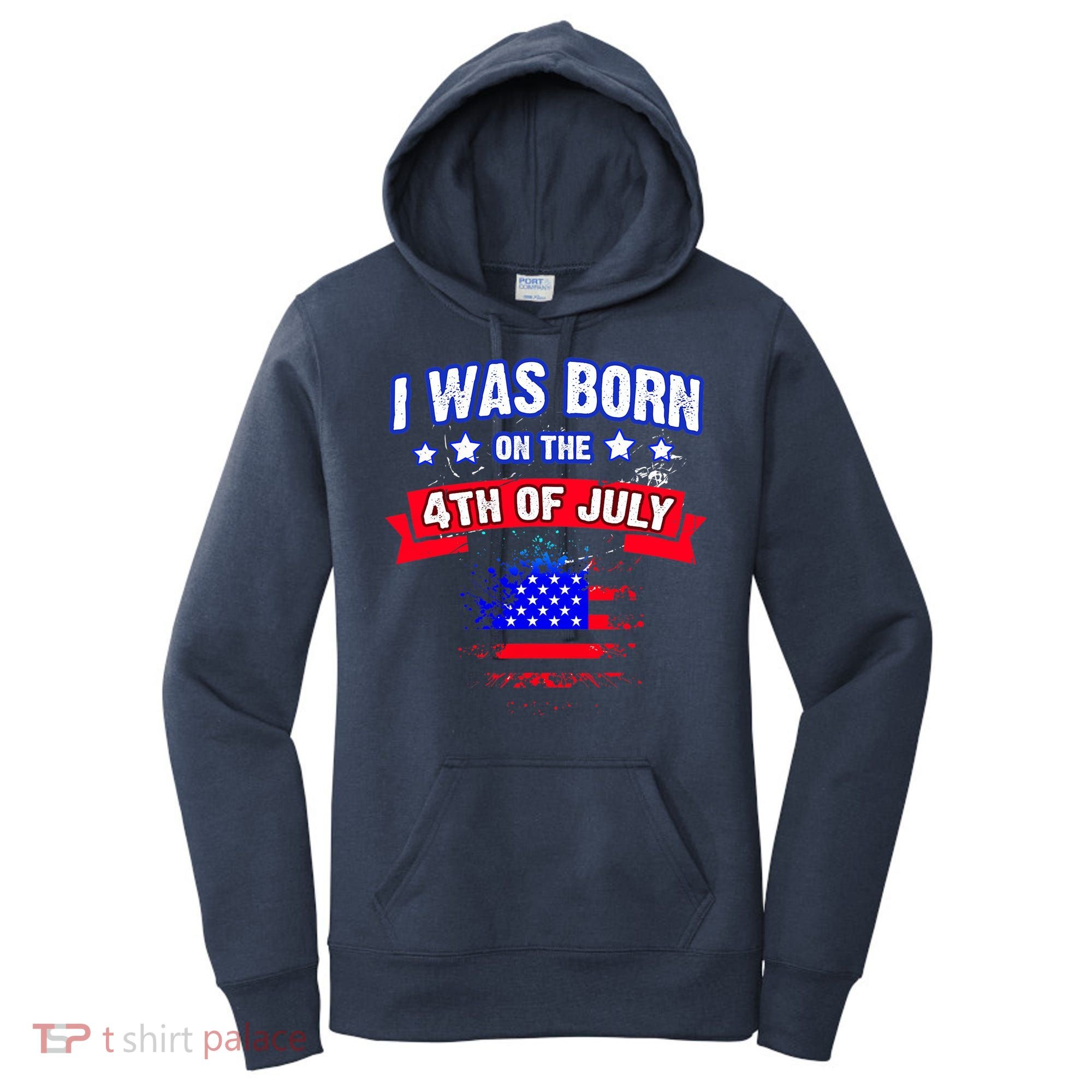 I Was Born On The 4th Of July Gift Women's Hoodie