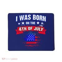 I Was Born On The 4th Of July Gift Mousepad thumb 0
