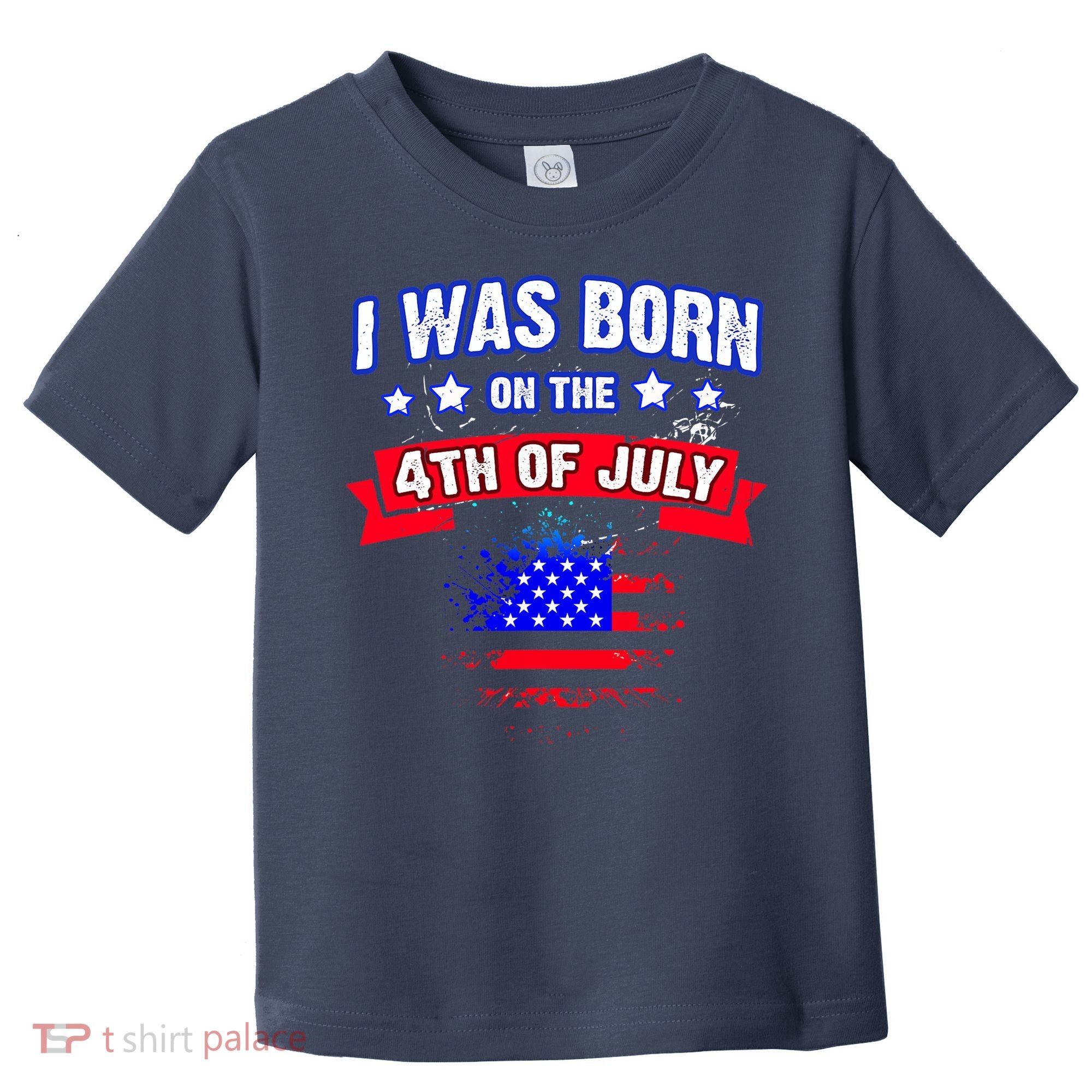 I Was Born On The 4th Of July Gift Toddler T-Shirt
