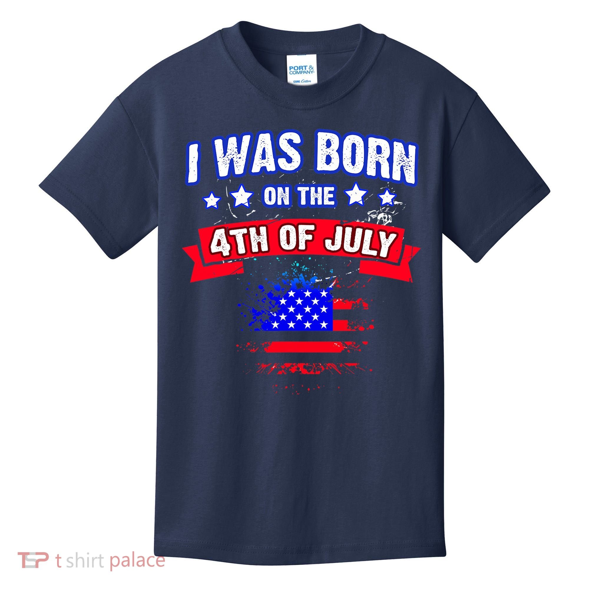 I Was Born On The 4th Of July Gift Kids T-Shirt