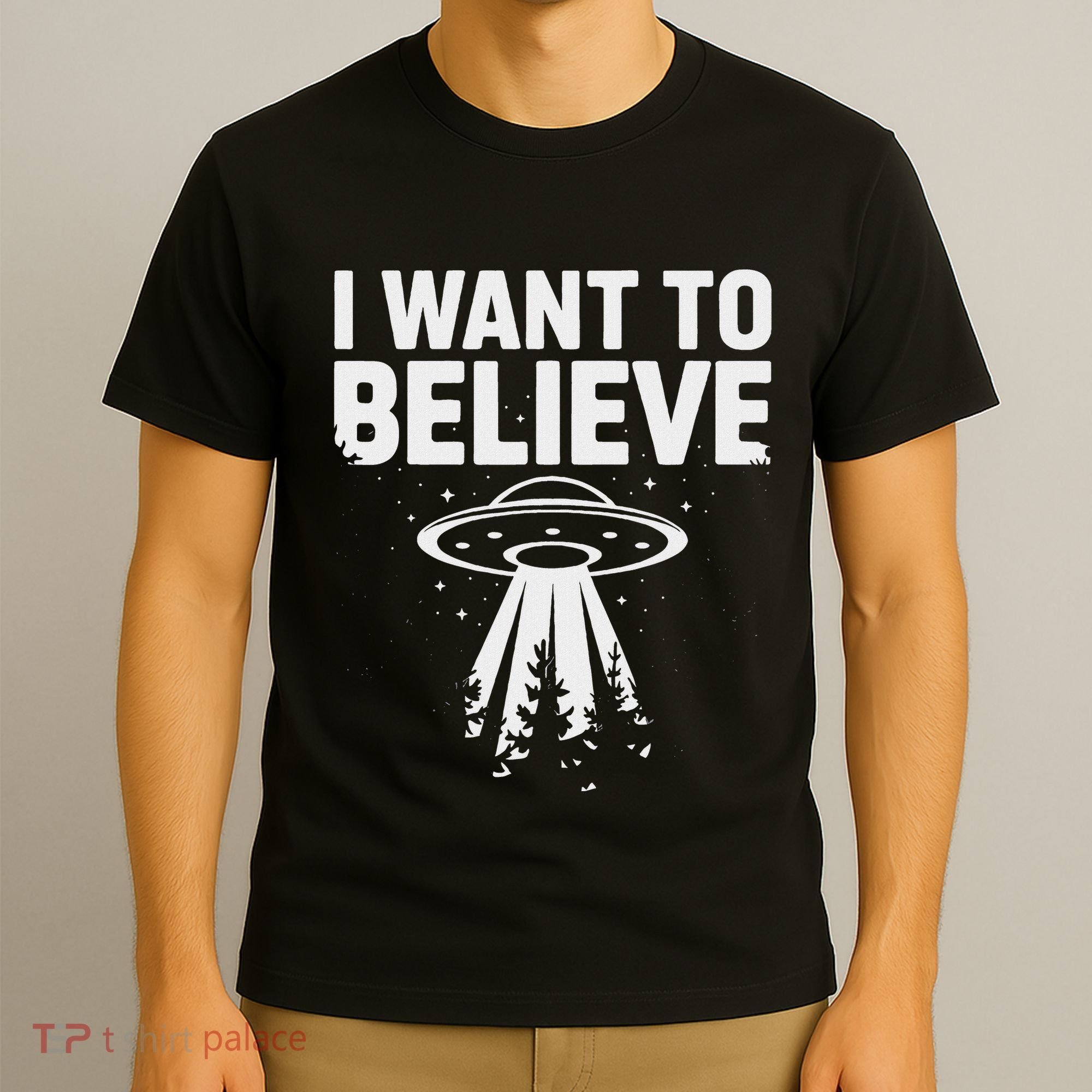 I Want Believe Ufo Alien Spaceship Extraterrestrial T-Shirt