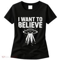 I Want Believe Ufo Alien Spaceship Extraterrestrial Women's T-Shirt thumb 0